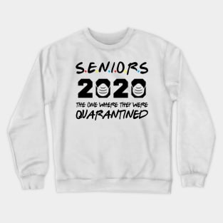 Seniors 2020 The One Where They Were Quarantined Crewneck Sweatshirt